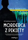 morderca-z-pikiety-arkadiusz-lorenc-historia-kryminalna-stan-nowy