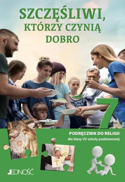 Religia. Szkoła podstawowa. Klasa 7. Szczęśliwi, którzy czynią dobro. Podrę