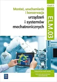 montaz-uruchamianie-i-konserwacja-urzadzen-i-systemow-mechatronicznych