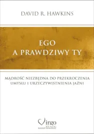 ego-a-prawdziwy-ty-david-r-hawkins