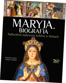 maryja-biografia-grzegorz-gorny-janusz-rosikon