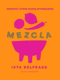mezcla-przepisy-ktore-budza-wyobraznie-ixta-belfrage
