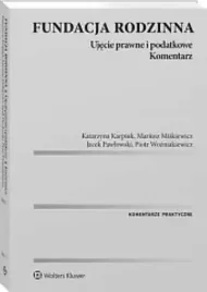 fundacja-rodzinna-ujecie-prawne-i-podatkowe-komentarz