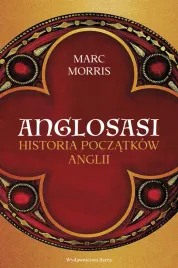 anglosasi-historia-poczatkow-anglii-marc-morris