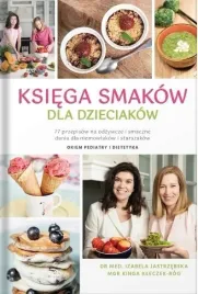 ksiega-smakow-dla-dzieciakow-izabela-jastrzebska-kinga-kleczek-rog