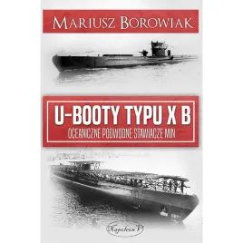 u-booty-typu-xb-oceaniczne-podwodne-stawiacze-min-mariusz-borowiak