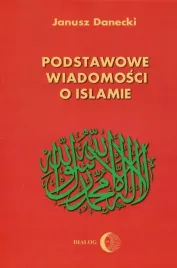 podstawowe-wiadomosci-o-islamie-janusz-danecki