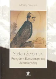 stefan-zeromski-prezydent-rzeczpospolitej-maciej-pinkwart