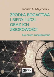 zrodla-bogactwa-i-biedy-ludzi-oraz-ich-zbiorowosci-janusz-a-majcherek