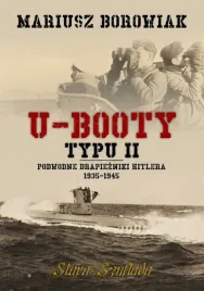 u-booty-typu-ii-podwodne-drapiezniki-hitlera-1935-mariusz-borowiak