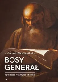 bosy-general-opowiesc-o-wawrzyncu-z-brindisi-wawrzyniec-waszkiewicz