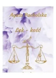lek-kosc-zycia-agata-pacholska