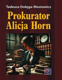 prokurator-alicja-horn-tw-tadeusz-dolega-mostowicz