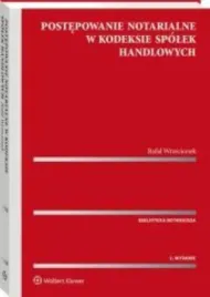 postepowanie-notarialne-w-kodeksie-spolek-handlow-rafal-wrzecionek