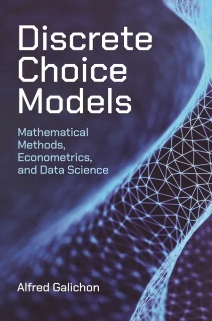 discrete-choice-models-mathematical-methods-econometrics-and-data-scienc