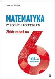 matematyka-zbior-zadan-na-6-dla-liceum-i-technikum