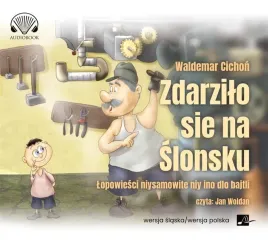 cd-mp3-zdarzilo-sie-na-slonsku-lopowiesci-niysamowite-niy-ino-dlo-bajtli