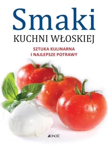 smaki-kuchni-wloskiej-album-kulinarny-vito-casetti-wydawnictwo-jednosc