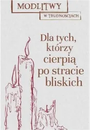 modlitwy-w-trudnosciach-dla-tych-ktorzy-stracili-bliska-osobe