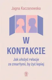 w-kontakcie-jak-ulozyc-relacje-ze-zmarlymi-by-zyc-lepiej