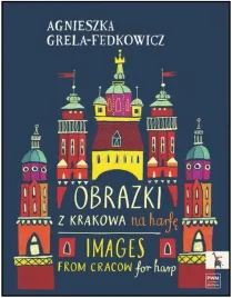 obrazki-z-krakowa-na-harfe-nuty-agnieszka-grela-fedkowicz-pwm