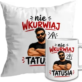 kubek-i-poduszka-nie-wku-wiaj-tatusia-01-smieszny-prezent-upominek