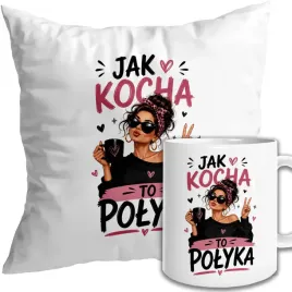 kubek-i-poduszka-jak-kocha-to-polyka-smieszny-prezent-dla-dziewczyny