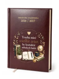 kalendarz-nauczycielski-2026-2027-bordowy-trzeba-miec-wielkie-serce