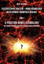 filozoficznym-traktem-nowa-kosmologia-t-1-jozef-gelbard