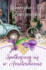saga-amsterdamska-t-4-spotkajmy-sie-w-amsterdamie-agnieszka-zakrzewska
