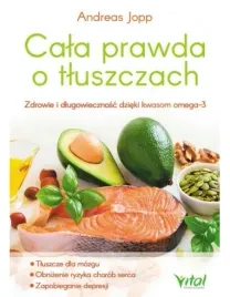 cala-prawda-o-tluszczach-zdrowie-i-dlugowiecznosc