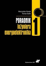 poradnik-inzyniera-energoelektronika-t-1-mieczyslaw-nowak-roman-barlik