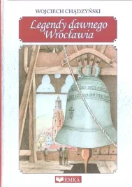 legendy-dawnego-wroclawia-wojciech-chadzynski