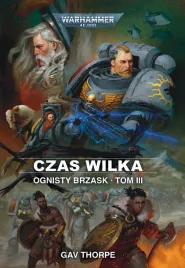 czas-wilka-ognisty-brzask-tom-iii-gav-thorpe