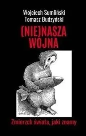 nie-nasza-wojna-zmierzch-swiata-jaki-znamy