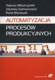 automatyzacja-procesow-produkcyjnych-tadeusz-mikulczynski-zdzislaw-samsono