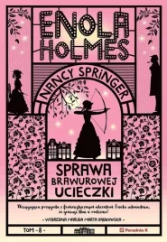 enola-holmes-t-8-sprawa-brawurowej-ucieczki