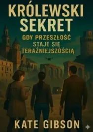 krolewski-sekret-gdy-przeszlosc-staje-sie