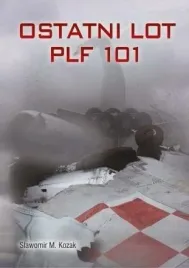 ostatni-lot-plf-101-slawomir-m-kozak