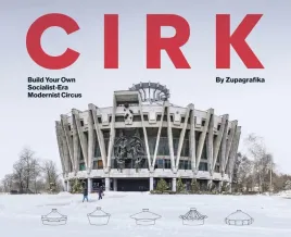 cirk-build-your-own-socialist-modernist-circus