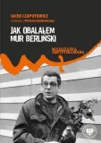 jak-obalalem-mur-berlinski