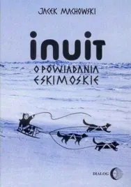 inuit-opowiadania-eskimoskie-jacek-machowski