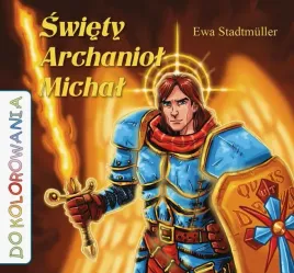 swiety-archaniol-michal-kolorowanka-ewa-stadtmuller