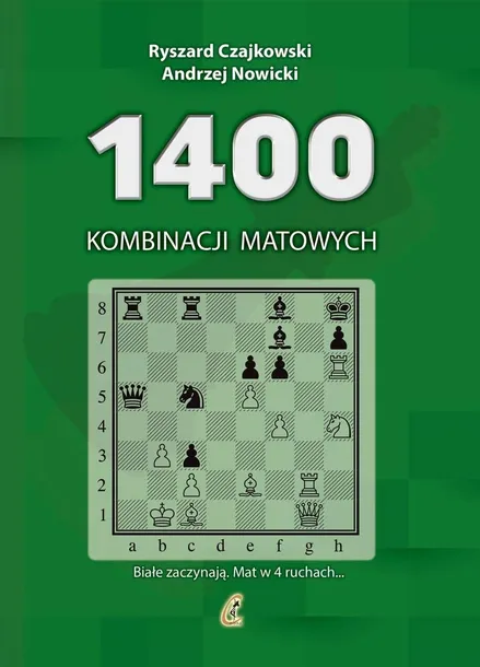SZACHY 1400 KOMBINACJI MATOWYCH - zadania, zagadki szachowe