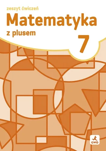 Matematyka z plusem 7. 2026/27 Zeszyt ćwiczeń dla klasy 7