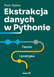 ekstrakcja-danych-w-pythonie-teoria-i-praktyka-piotr-rybka