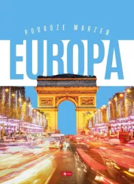 podroze-marzen-europa-praca-zbiorowa