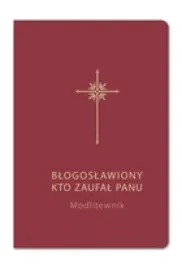 blogoslawiony-kto-zaufal-panu-modlitewnik-bordo-bogdam-calka-sj-grzegorz
