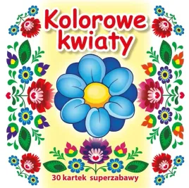 30-kartek-superzabawy-kolorowe-kwiaty-praca-zbiorowa