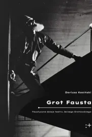 grot-fausta-faustyczne-dzieje-teatru-jerzego-dariusz-kosinski